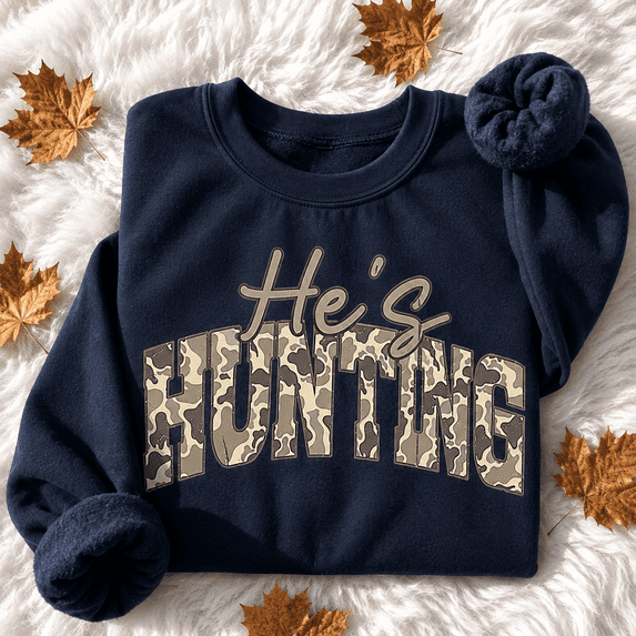 He’s Hunting Camo Graphic Crewneck Sweatshirt for Hunting Wives