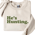 thumbnail image 1 of He’s Hunting Funny Sweatshirt for Women – Cute Long Sleeve Crewneck Pullover – Outdoor Humor Cozy Top – Fall Casual Outfit, 1 of 7
