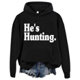 thumbnail image 1 of He's Hunting Hoodie Hes Hunting Sweatshirts Unisex, 1 of 7