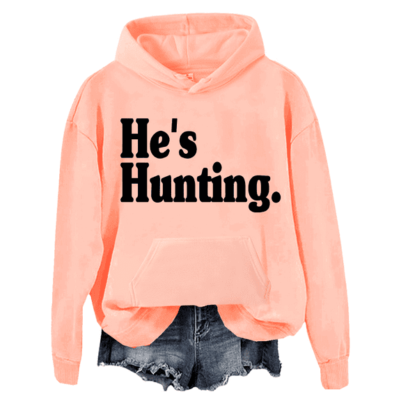 He's Hunting Hoodie Hes Hunting Sweatshirts Unisex