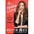 thumbnail image 1 of He's Making You Crazy: How to Get the Guy, Get Even, and Get Over It, (Hardcover), 1 of 1