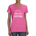 thumbnail image 1 of He's My Everything T-Shirt Women -Smartprints Designs, Female Medium, 1 of 4