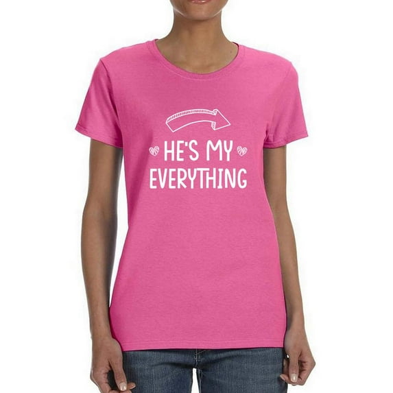 He's My Everything T-Shirt Women -Smartprints Designs, Female Medium