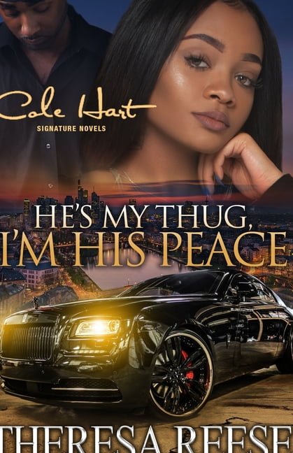 THERESA REESE He's My Thug, I'm His Peace: He's My Thug, I'm His Peace: A Gripping Romance Novel (Paperback)