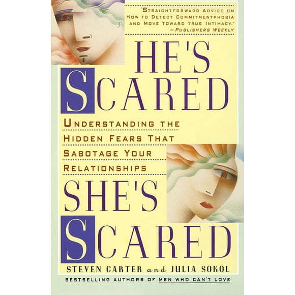 He's Scared, She's Scared : Understanding the Hidden Fears That Sabotage Your Relationships (Paperback)