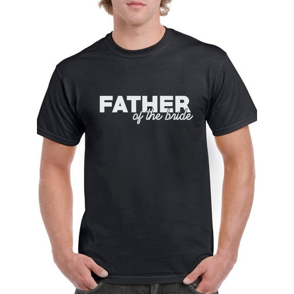 He's The Father Of The Bride Men T-Shirt, Male Small