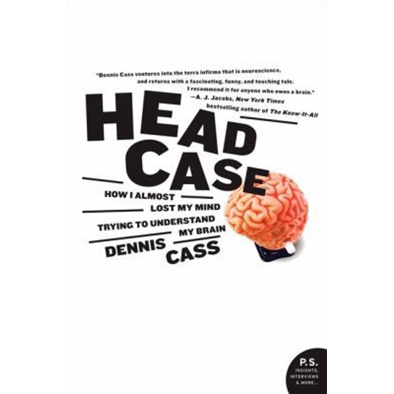 Pre-Owned Head Case: How I Almost Lost My Mind Trying to Understand My Brain (Paperback) 006059473X 9780060594732