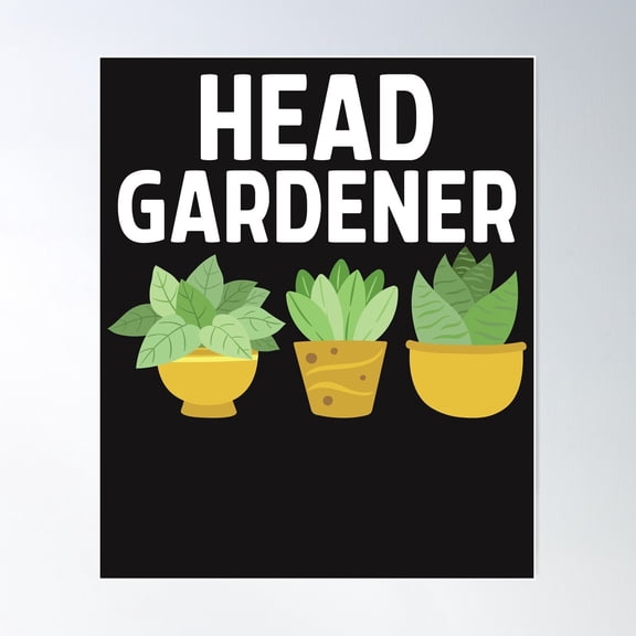 Head Gardener Poster Wall Art, Modern Wall Decor For Living Room Bedroom, 12x18 UNFRAMED