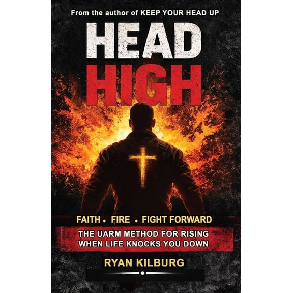 Head High: Faith, Fire, and the Fight Forward, (Paperback)