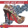 thumbnail image 1 of Pre-Owned Head Over Heels: An Adult Coloring Book with Designs for Fashionistas and Shopaholics (High Fashion and High Heels Anti Stress Coloring Books) Paperback, 1 of 1