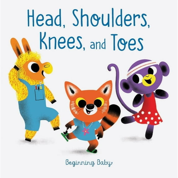 Beginning Baby Head Shoulders Knees and Toes: Beginning Baby, (Board Book)