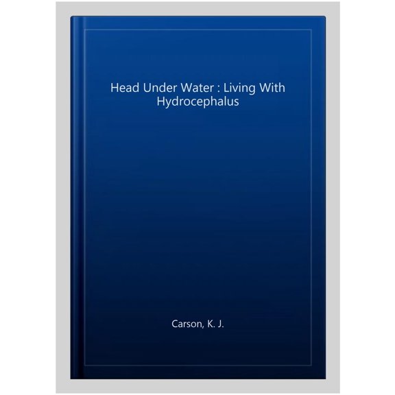 Head under water: Living with Hydrocephalus (Paperback)