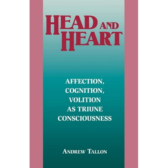 Perspectives in Continental Philosophy (Hardcover): Head and Heart : Affection, Cognition, Volition, as Truine Consciousness (Hardcover)