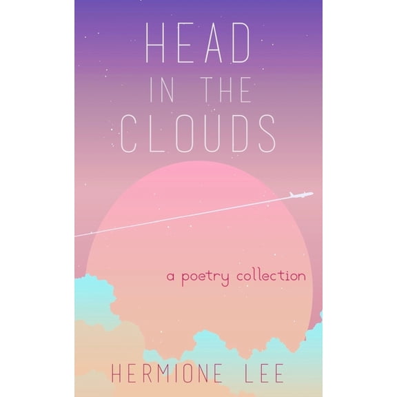 Head in the Clouds: A Poetry Collection, (Paperback)