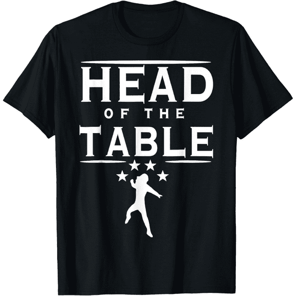 Head of the Table T-Shirt Funny Graphic Shirts for Men Women