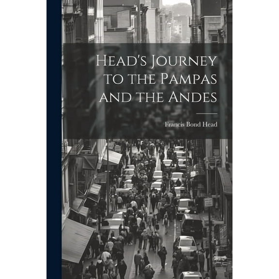 Head's Journey to the Pampas and the Andes (Paperback)