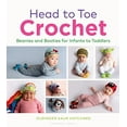thumbnail image 1 of Pre-Owned Head to Toe Crochet: Beanies and Booties for Infants to Toddlers (Hardcover) 1789940451 9781789940459, 1 of 1