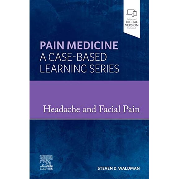 Pre-Owned Headache and Facial Pain: Pain Medicine : A Case-Based Learning Series [Hardcover] Waldman MD JD, Steven D.