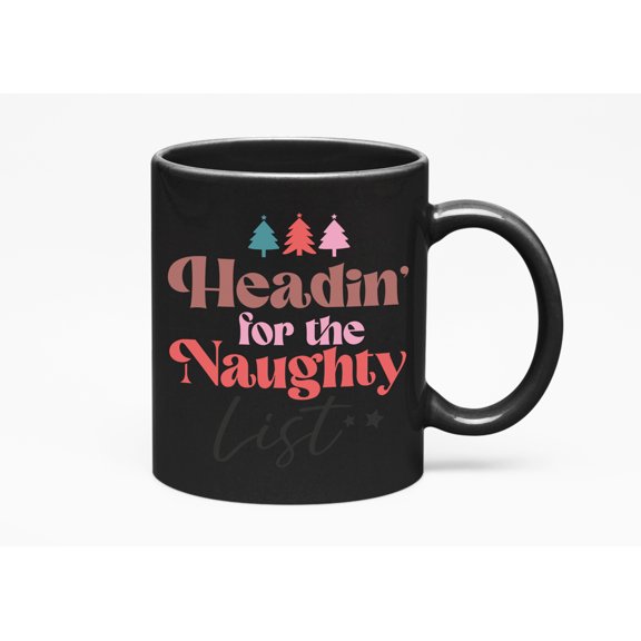 Headin, the Naughty List, Christmas Gift, Black 11oz Ceramic Mug