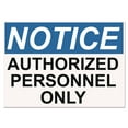 thumbnail image 1 of Headline Sign OSHA Safety Signs NOTICE AUTHORIZED PERSONNEL ONLY White/Blue/Black 10 x 14 5492, 1 of 2