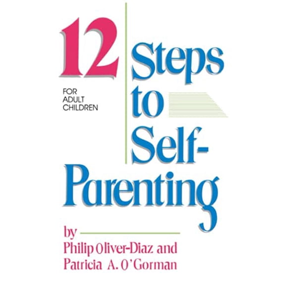 Pre-Owned The 12 Steps to Self-parenting for Adult Children Paperback