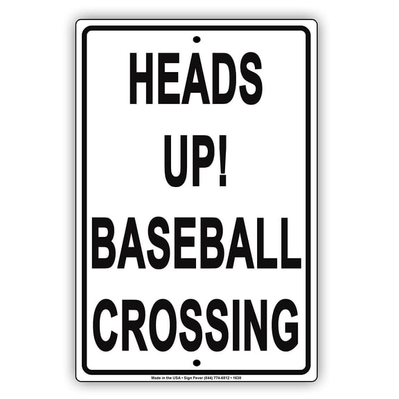 Heads Up! Baseball Crossing Signal Pitch Caution Warning Notice Aluminum Note Metal Sign 12"x18" Plate