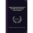 thumbnail image 1 of Heads of Households Index to the 1850 Census, Wayne County, Indiana Paperback 1379257719 9781379257714 United States Census Office 7th Census, 1 of 1