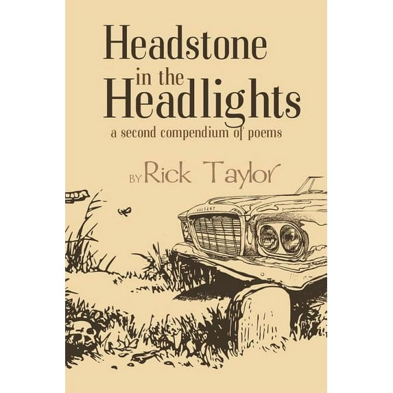 Headstone in the Headlights: A Second Compendium of Poems, (Paperback)