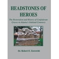 thumbnail image 1 of Headstones of Heroes: The Restoration and History of Confederate Graves in Atlanta's Oakland Cemetery (Hardcover), 1 of 1