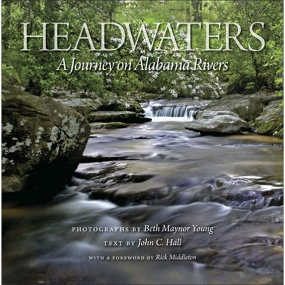 Pre-Owned Headwaters: A Journey on Alabama Rivers (Hardcover) 0817316302 9780817316303