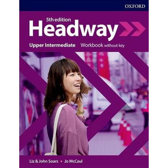 Headway: Upper- Intermediate: Workbook Without Key