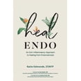 thumbnail image 1 of Heal Endo: An Anti-inflammatory Approach to Healing from Endometriosis, (Paperback), 1 of 1
