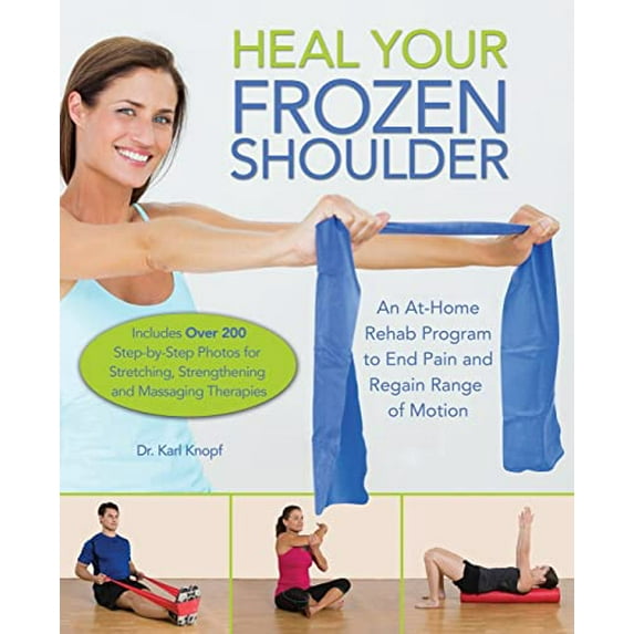 Pre-Owned Heal Your Frozen Shoulder: An At-Home Rehab Program to End Pain and Regain Range of Motion (Paperback) 1612436439 9781612436432