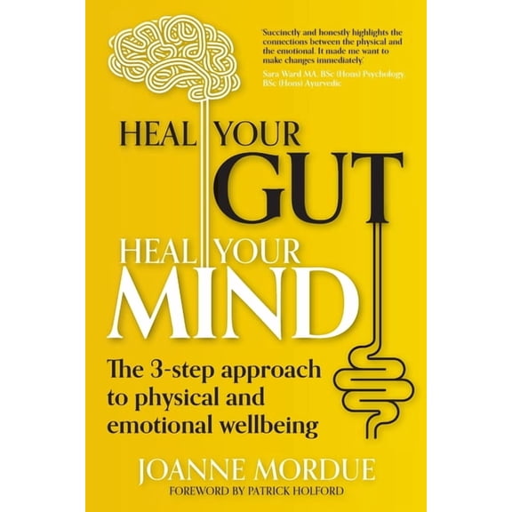 Heal Your Gut, Heal Your Mind: The 3-step approach to physical and emotional wellbeing, (Paperback)