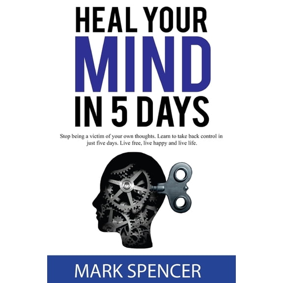 Heal Your Mind In 5 Days, (Paperback)