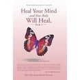 thumbnail image 1 of Heal Your Mind and Your Body Will Heal, Book 3: Healing Fears and Phobias (Hardcover), 1 of 1
