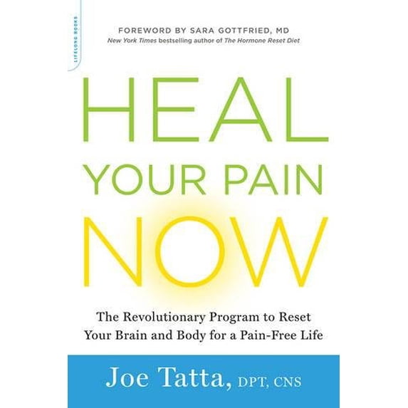 Pre-Owned Heal Your Pain Now: The Revolutionary Program to Reset Your Brain and Body for a Pain-Free Life (Paperback) 0738219223 9780738219226