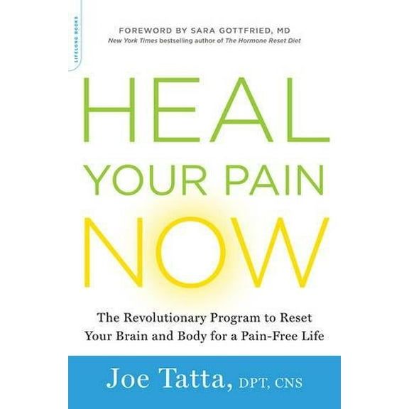Pre-Owned Heal Your Pain Now: The Revolutionary Program to Reset Your Brain and Body for a Pain-Free Life (Paperback) 0738219223 9780738219226