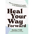 thumbnail image 1 of Heal Your Way Forward : The Co-Conspirator's Guide to an Antiracist Future (Hardcover), 1 of 1