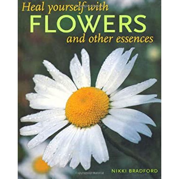 Pre-Owned Heal Yourself With Flowers and Other Essences (Hardcover) 1844001709 9781844001705