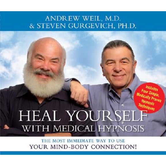 Pre-Owned Heal Yourself with Medical Hypnosis: The Most Immediate Way to Use Your Mind-Body Connection! (Audiobook) by Andrew Weil, Phd