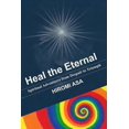 thumbnail image 1 of Pre-Owned Heal the Eternal: Spiritual Adventures from Despair to Triumph (Paperback) 1475970250 9781475970258, 1 of 1