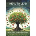 thumbnail image 1 of Heal to Lead: Stories to Turn Your Wounds Into Wisdom Volume Three, (Paperback), 1 of 1