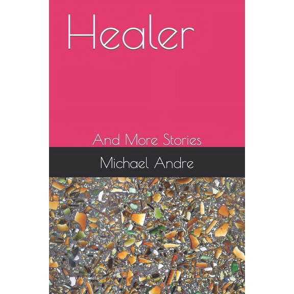 Healer: And More Stories (Paperback)