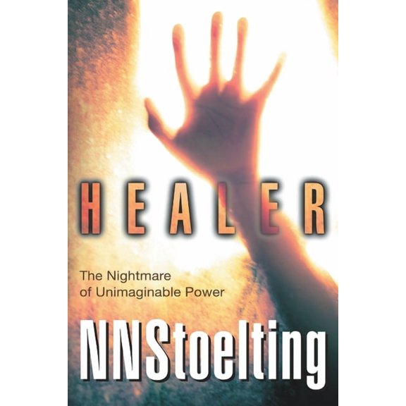 Healer: The Nightmare of Unimaginable Power, (Paperback)