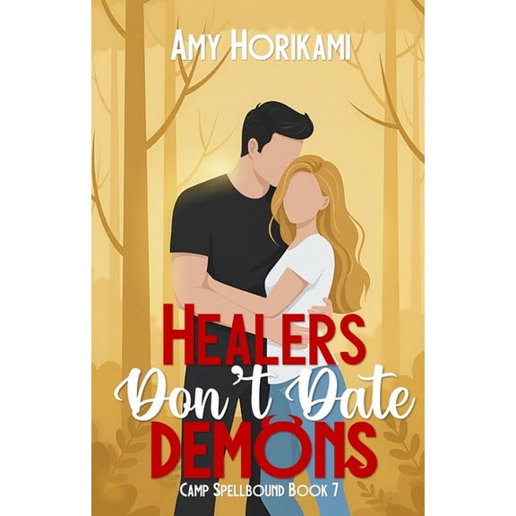 Camp Spellbound (Romcom Special Edition) Healers Don't Date Demons, Book 7, (Paperback)
