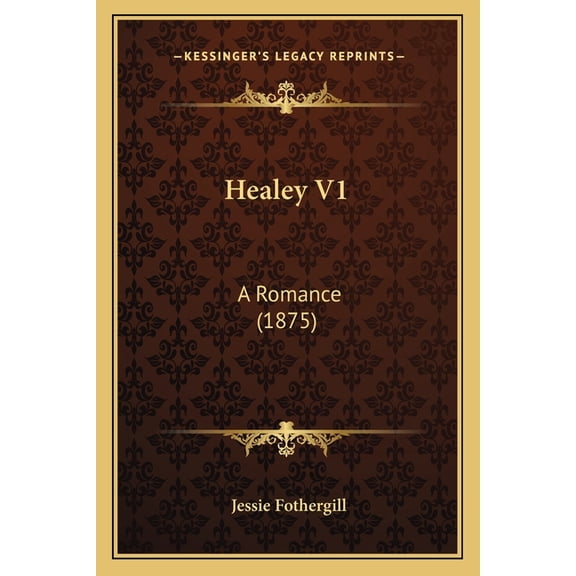 Healey V1 : A Romance (1875) (Paperback)