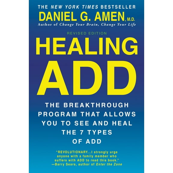 Healing ADD from the Inside Out: The Breakthrough Program That Allows You to See and Heal the Seven Types of Attention D, (Paperback)