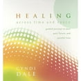thumbnail image 1 of Pre-Owned Healing Across Time and Space: Guided Journeys to Your Past, Future, and Parallel Lives (Audiobook) by Cyndi Dale, 1 of 1
