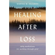 Healing After Loss:: Daily Meditations for Working Through Grief (Paperback)